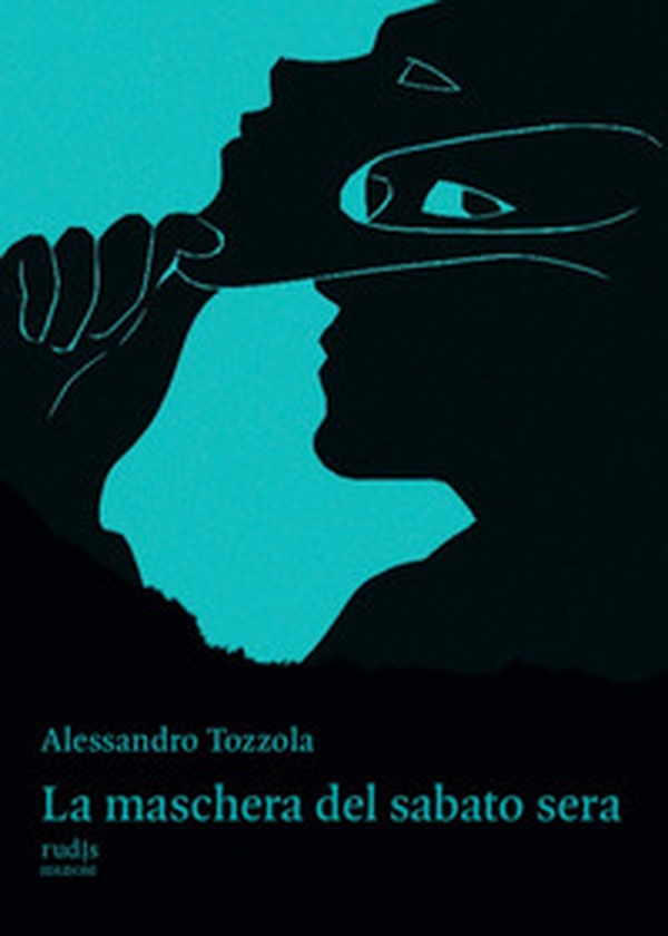La maschera del sabato sera - Librerie.coop La maschera del sabato sera - Librerie.coop