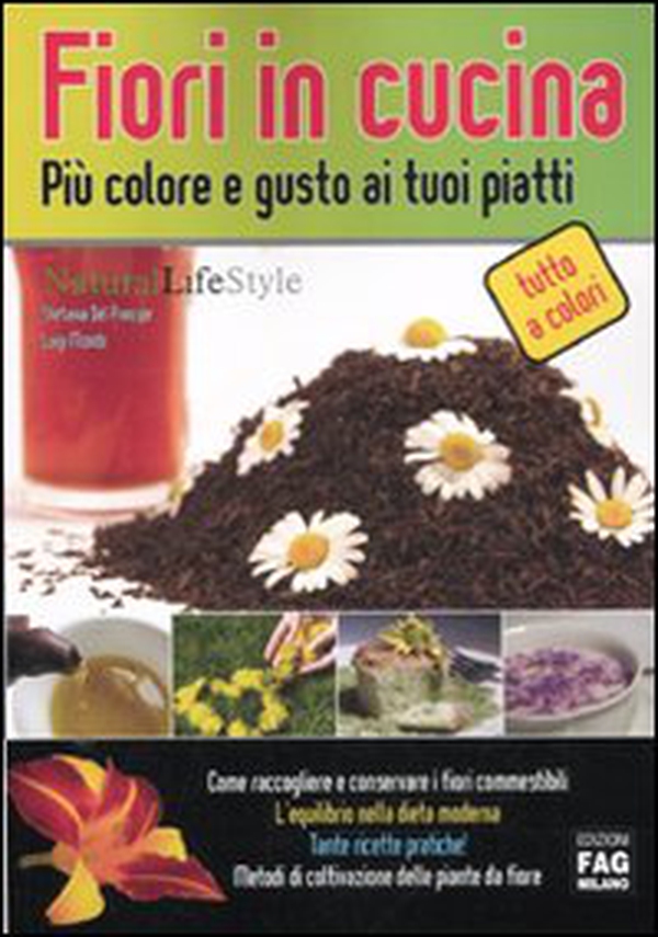 Fiori in cucina. Più colore e gusto ai tuoi piatti - Librerie.coop Fiori in cucina. Più colore e gusto ai tuoi piatti - Librerie.coop