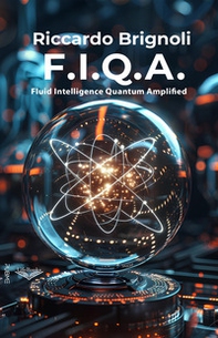 F.I.Q.A. Fluid Intelligence Quantum Amplified - Librerie.coop