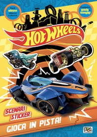 Gioca in pista! Hot Wheels. Scenari sticker - Librerie.coop