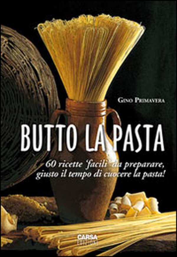 Butto la pasta. 60 ricette facili da preparare, giusto il tempo di cuocere la pasta! - Librerie.coop Butto la pasta. 60 ricette facili da preparare, giusto il tempo di cuocere la pasta! - Librerie.coop