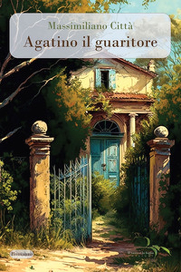 Agatino il guaritore - Librerie.coop Agatino il guaritore - Librerie.coop