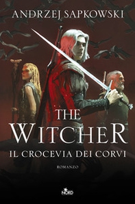 Il crocevia dei corvi. The Witcher - Librerie.coop Il crocevia dei corvi. The Witcher - Librerie.coop