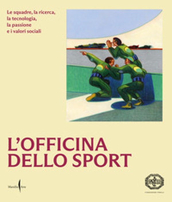 L'officina dello sport. Le squadre, la ricerca, la tecnologia, la passione e i valori sociali - Librerie.coop L'officina dello sport. Le squadre, la ricerca, la tecnologia, la passione e i valori sociali - Librerie.coop