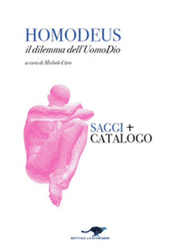 Homodeus. Il dilemma dell'Uomo Dio. Saggi. Catalogo. Ediz. italiana e inglese - Librerie.coop Homodeus. Il dilemma dell'Uomo Dio. Saggi. Catalogo. Ediz. italiana e inglese - Librerie.coop
