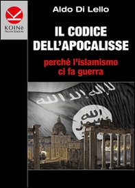 Il codice dell'Apocalisse. Perché l'islamismo ci fa guerra - Librerie.coop