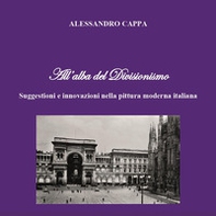 All'alba del divisionismo. Suggestioni e innovazioni nella pittura moderna italiana - Librerie.coop All'alba del divisionismo. Suggestioni e innovazioni nella pittura moderna italiana - Librerie.coop