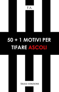 50+1 motivi per tifare Ascoli - Librerie.coop