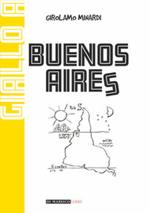 Giallo a Buenos Aires - Librerie.coop Giallo a Buenos Aires - Librerie.coop