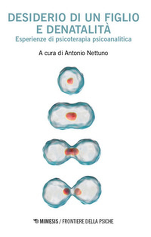 Desiderio di un figlio e denatalità. Esperienze di psicoterapia psicoanalitica - Librerie.coop
