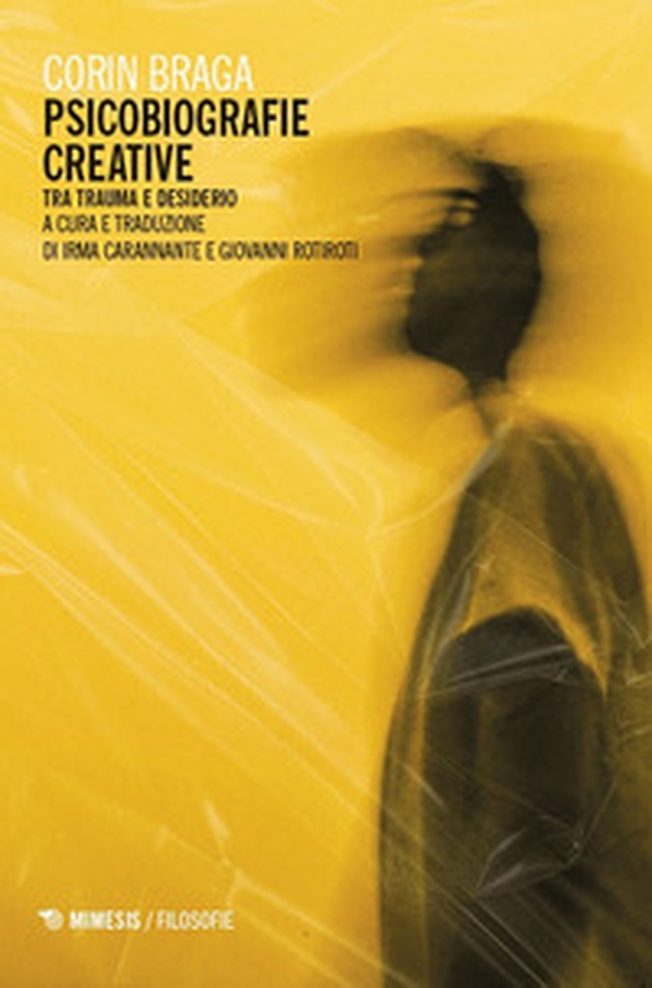 Psicobiografie creative. Tra trauma e desiderio - Librerie.coop Psicobiografie creative. Tra trauma e desiderio - Librerie.coop