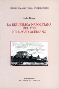 La Repubblica Napoletana del 1799 nell'Agro Acerrano - Librerie.coop La Repubblica Napoletana del 1799 nell'Agro Acerrano - Librerie.coop