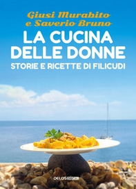 La cucina delle donne. Storie e ricette di Filicudi - Librerie.coop