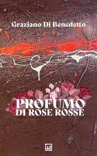 Profumo di rose rosse - Librerie.coop Profumo di rose rosse - Librerie.coop