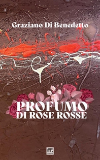 Profumo di rose rosse - Librerie.coop