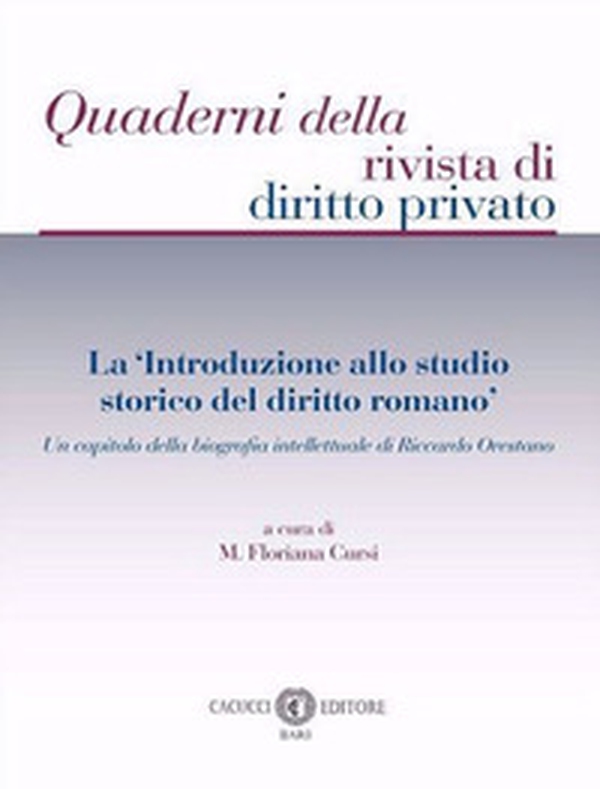 La «Introduzione allo studio storico del diritto romano». Un capitolo della biografia intellettuale di Riccardo Orestano - Librerie.coop La «Introduzione allo studio storico del diritto romano». Un capitolo della biografia intellettuale di Riccardo Orestano - Librerie.coop