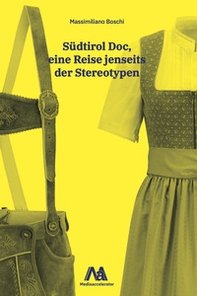Alto Adige doc. Eine Reise jenseits der Stereotypen - Librerie.coop Alto Adige doc. Eine Reise jenseits der Stereotypen - Librerie.coop