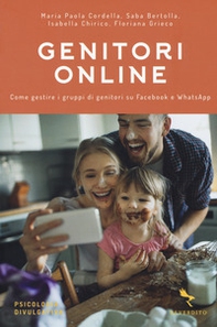 Genitori online. Come gestire i gruppi di genitori su Facebook e WhatsApp - Librerie.coop
