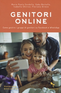 Genitori online. Come gestire i gruppi di genitori su Facebook e WhatsApp - Librerie.coop