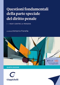 Questioni fondamentali della parte speciale del diritto penale - Vol. 1 - Librerie.coop