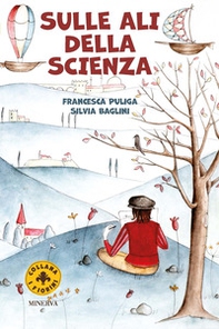 Sulle ali della scienza. Leonardo e la macchina per volare - Librerie.coop