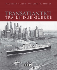 Transatlantici tra le due guerre. L'epoca d'oro delle navi di linea - Librerie.coop Transatlantici tra le due guerre. L'epoca d'oro delle navi di linea - Librerie.coop