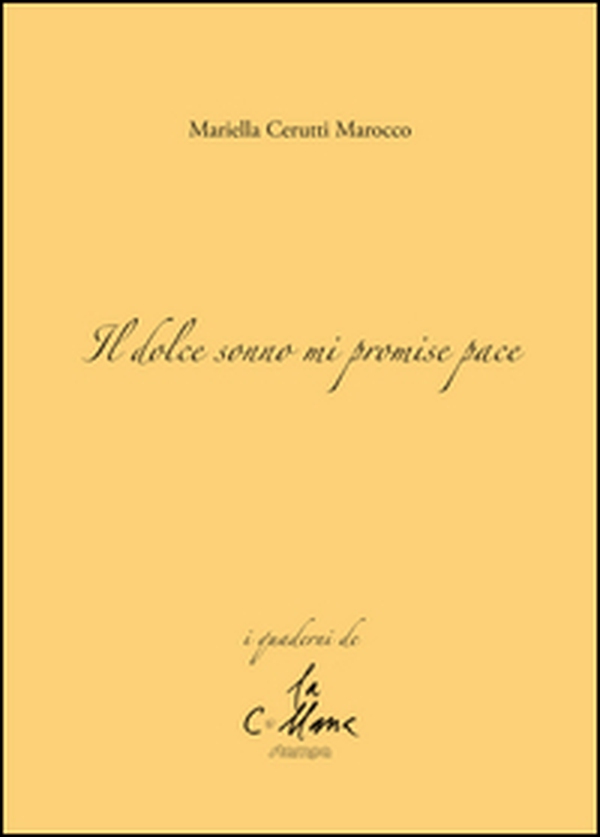 Il dolce sonno mi promise pace - Librerie.coop Il dolce sonno mi promise pace - Librerie.coop