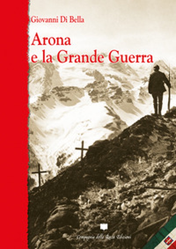 Arona e la Grande Guerra - Librerie.coop Arona e la Grande Guerra - Librerie.coop