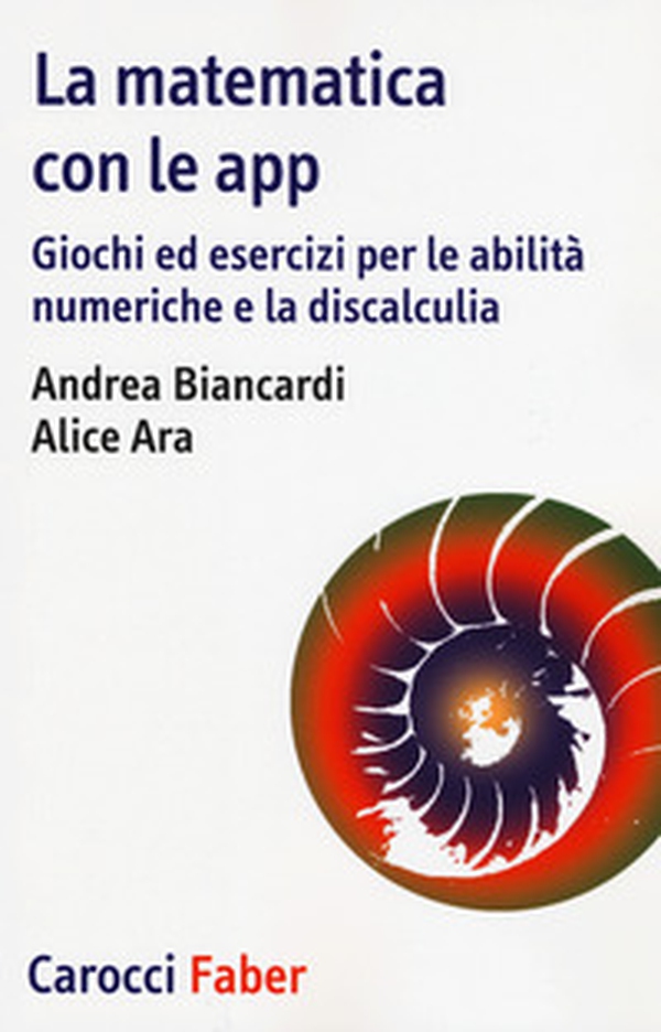 La matematica con le app. Giochi ed esercizi per le abilità numeriche e la discalculia - Librerie.coop La matematica con le app. Giochi ed esercizi per le abilità numeriche e la discalculia - Librerie.coop