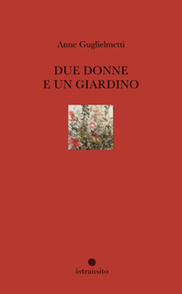 Due donne e un giardino - Librerie.coop Due donne e un giardino - Librerie.coop