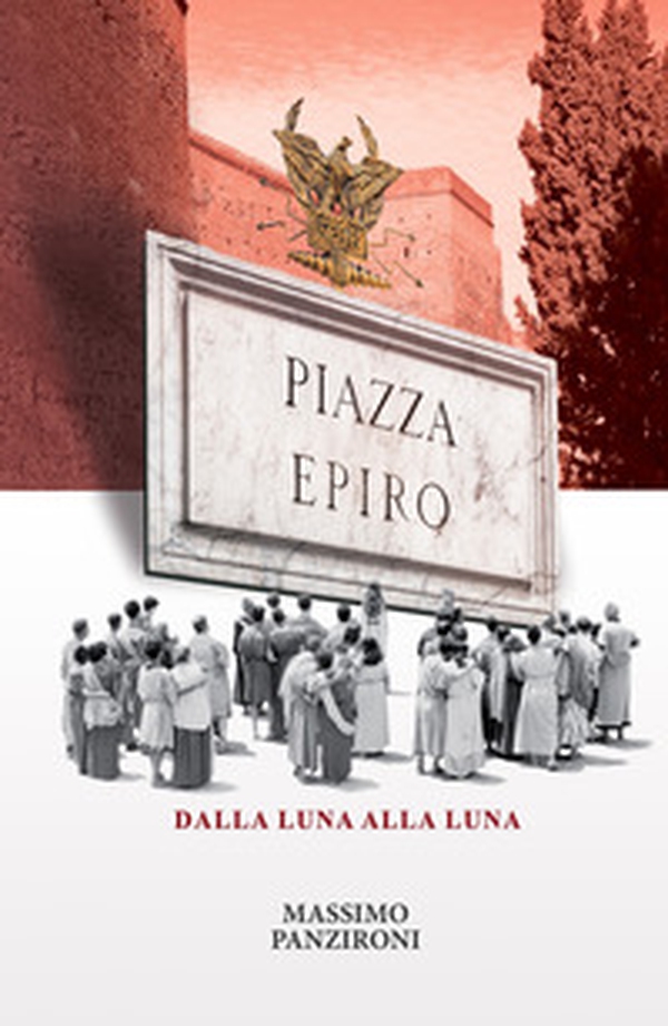 Piazza Epiro. Dalla luna alla luna - Librerie.coop Piazza Epiro. Dalla luna alla luna - Librerie.coop