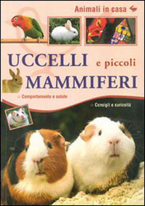 Uccelli e piccoli mammiferi - Librerie.coop Uccelli e piccoli mammiferi - Librerie.coop