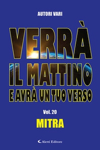 Verrà il mattino e avrà un tuo verso - Vol. 20 - Librerie.coop