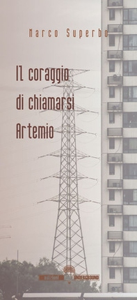 Il coraggio di chiamarsi Artemio - Librerie.coop