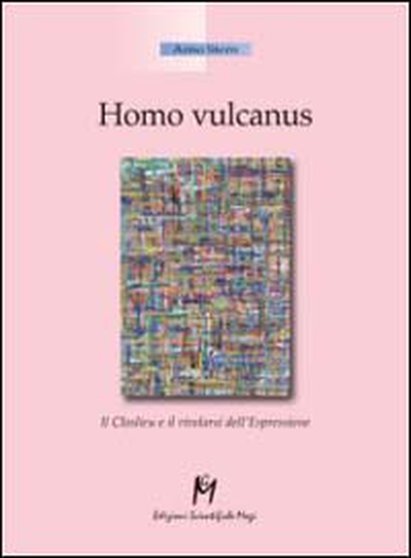 Homo vulcanus. Il closlieu e il rivelarsi dell'espressione - Librerie.coop Homo vulcanus. Il closlieu e il rivelarsi dell'espressione - Librerie.coop