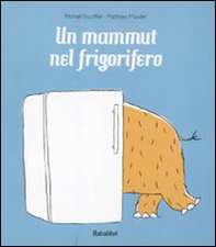 Un mammut nel frigorifero - Librerie.coop Un mammut nel frigorifero - Librerie.coop