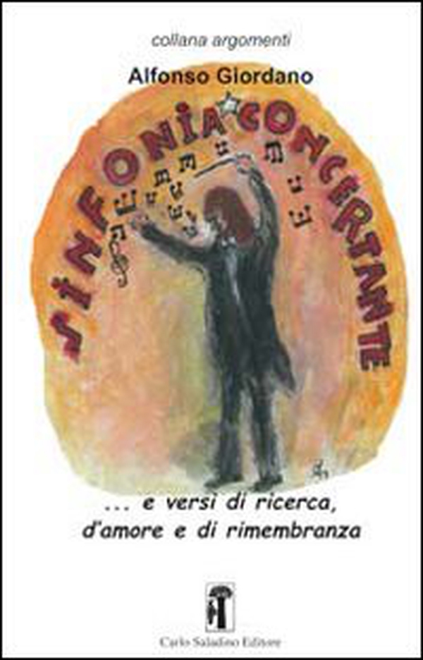 Liriche per sinfonia concertante... e versi di ricerca, d'amore e di rimembranza - Librerie.coop Liriche per sinfonia concertante... e versi di ricerca, d'amore e di rimembranza - Librerie.coop
