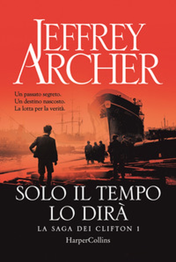 Solo il tempo lo dirà. La saga dei Clifton - Librerie.coop Solo il tempo lo dirà. La saga dei Clifton - Librerie.coop