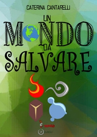 Un mondo da salvare - Librerie.coop Un mondo da salvare - Librerie.coop