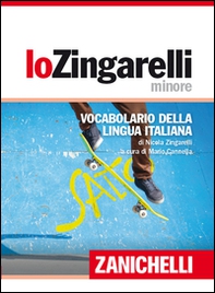 Lo Zingarelli minore. Vocabolario della lingua italiana - Librerie.coop