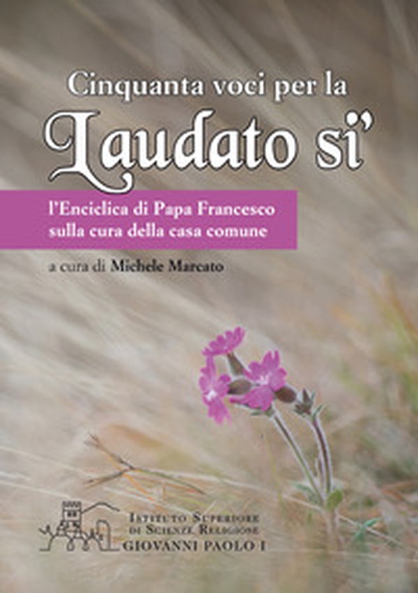 Cinquanta voci per la «Laudato si'». L'enciclica di papa Francesco sulla cura della casa comune - Librerie.coop Cinquanta voci per la «Laudato si'». L'enciclica di papa Francesco sulla cura della casa comune - Librerie.coop