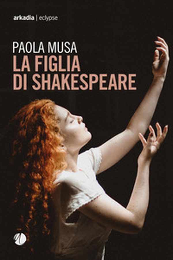 La figlia di Shakespeare - Librerie.coop La figlia di Shakespeare - Librerie.coop