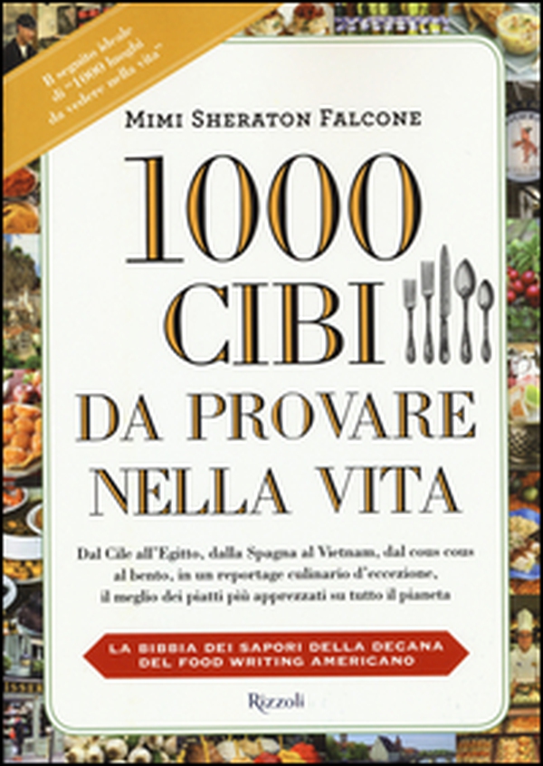 1000 cibi da provare nella vita - Librerie.coop 1000 cibi da provare nella vita - Librerie.coop
