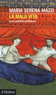 La mala vita. Donne pubbliche nel Medioevo - Librerie.coop