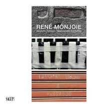 René Monjoie. Incontri fortuiti-Recontres fortuites - Librerie.coop