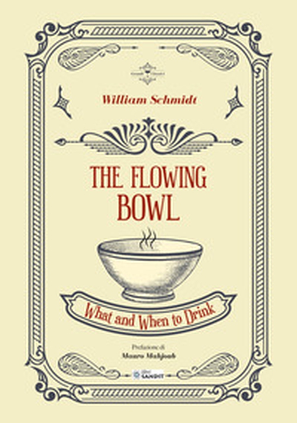 The flowing bowl. What and when to drink - Librerie.coop The flowing bowl. What and when to drink - Librerie.coop