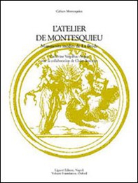 L'atelier de Montesquieu. Manuscrits inédits de la Brède - Librerie.coop L'atelier de Montesquieu. Manuscrits inédits de la Brède - Librerie.coop