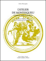 L'atelier de Montesquieu. Manuscrits inédits de la Brède - Librerie.coop