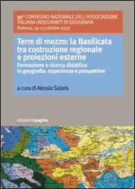 Terre di mezzo. La Basilicata tra costruzione regionale e proiezioni esterne. (Formazione e ricerca didattica in geografia: esperienze e prospettive) - Librerie.coop Terre di mezzo. La Basilicata tra costruzione regionale e proiezioni esterne. (Formazione e ricerca didattica in geografia: esperienze e prospettive) - Librerie.coop