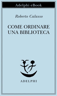 Come ordinare una biblioteca - Librerie.coop Come ordinare una biblioteca - Librerie.coop